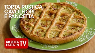 TORTA RUSTICA CAVOLFIORI E PANCETTA di Benedetta Rossi  Ricetta TV Fatto in Casa per Voi [upl. by Arnuad]