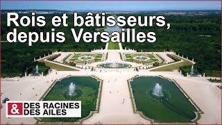 Rois et bâtisseurs depuis Versailles  Émission intégrale [upl. by Kipp]