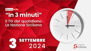 “IN TRE MINUTI” NOTIZIARIO DEL 3 SETTEMBRE 2024 [upl. by Florentia951]