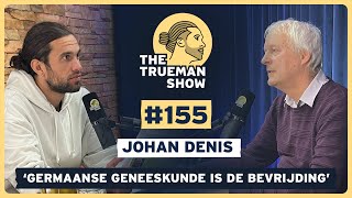 The Trueman Show 155 Johan Denis Germaanse Geneeskunde is de bevrijding [upl. by Retrop]