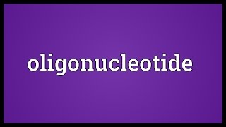 Oligonucleotide Meaning [upl. by Oatis]