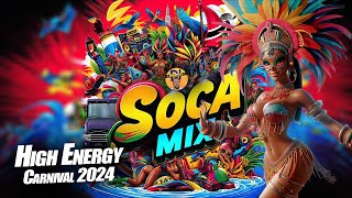 Power Soca Mix 2024🔥🎭  The Ultimate Trinidad Carnival Playlist Best of Soca [upl. by Chlores]