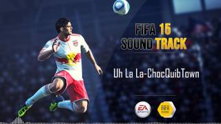 ChocQuibTown  Uh La La FIFA 15 Soundtrack [upl. by Annawot]