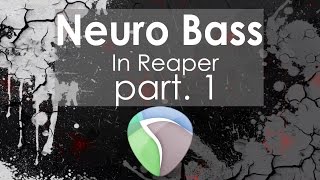 Neurofunk Bass  sound create in Reaper part 1 [upl. by Assirram736]