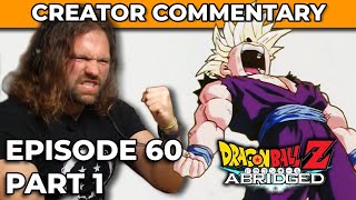 Dragonball Z Abridged Creator Commentary  Episode 60 Part 1 [upl. by Carie672]