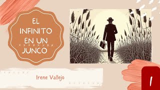 Audiolibro  El infinito en un junco  Irene Vallejo  Ep 1 [upl. by Ruckman558]