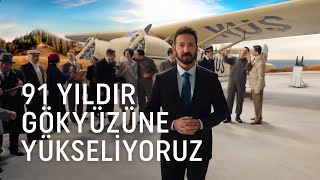 91 Yıldır Kanatlarımızı Gökyüzüne Açıyoruz  Türk Hava Yolları [upl. by Tallou]