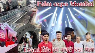 Palm expo Mumbai 2024  event life का सबसे बड़ा मेला  Angad light bilaspur [upl. by Ogilvie]