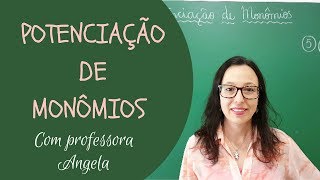 MONÔMIOS  Potenciação de Monômios  Professora Angela Matemática [upl. by Aikemot]