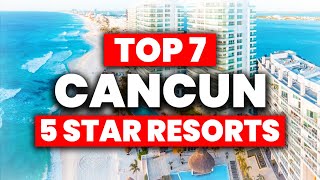 NEW  Top 7 BEST 5 Star All Inclusive Resorts In Cancun Mexico 2024 [upl. by Nagy]