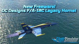 Freeware Review  DC Designs FA18C Legacy Hornet MSFS2020 [upl. by Aniles]