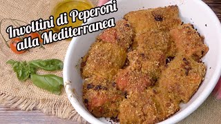 SONO LA FINE DEL MONDO  INVOLTINI di PEPERONI alla MEDITERRANEA  ricetta facilissima [upl. by February433]