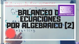 Balanceo de ecuaciones por método algebraico  Ejercicio 2  Química inorgánica [upl. by Helli]