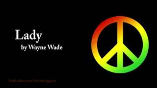 Lady  Wayne Wade Lyrics [upl. by Aicilehp]