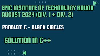 Codeforces EPIC Institute of Technology Round Problem C Black Circles Full Solution In C [upl. by Sobel]