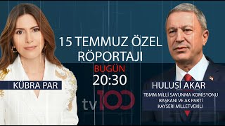 Hulusi Akar Yaşadıklarını İlk Kez tv100e Anlatıyor  15 Temmuz Özel Röportajı [upl. by Lenej]