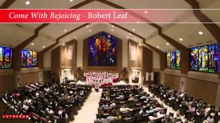 Come With Rejoicing  Robert Leaf [upl. by Bronez]