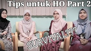 Dari HO untuk HO Part 2  Housemanship Survival Tips [upl. by Florin]