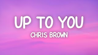 Chris Brown  Up To You Lyrics [upl. by Yrrak]