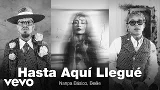 Nanpa Básico Beéle  Hasta Aquí Llegué Official Video [upl. by Diley]