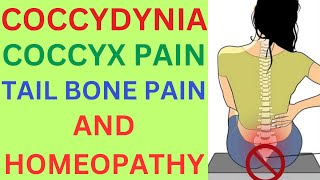 COCCYX PAIN  COCCYDYNIA  TAIL BONE PAIN  BEST HOMEOPATHIC MEDICINE FOR COCCYDYNIA [upl. by Conny]