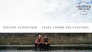 LIVE ACOUSTIQUE quotMon commandantquot  Sages comme des Sauvages Chantier des Francos 2017 [upl. by Eyk987]