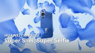 HUAWEI nova 12s  Super Slim Super Selfie [upl. by Annabelle]