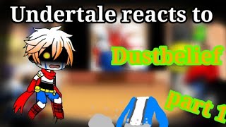 Undertale reacts to dustbelief part1 [upl. by Trebmal332]