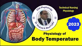 Body Temperature Physiology Technical Nursing 122023 by Dr Khaled A Abulfadle [upl. by Helen977]