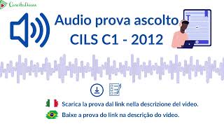 🇮🇹 Traccia prova dascolto CILS  C1 2012 🇧🇷 Faixa da prova de compreensão oral CILS  C1 2012 [upl. by Hightower]