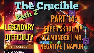 MCOC  The Crucible  Part 14 Path 2 Super Skrull  Killmonger  Mr Negative  Namor [upl. by Carol]