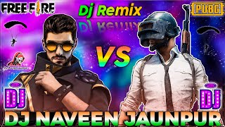 Pubg Vs Free Fire Dj Song 💔 Free Fire Vs Pubg Dj Remix Song 2020 💕 Naveen Gamer 💯 [upl. by Lareneg]