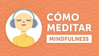 Cómo meditar con mindfulness  La mejor explicación para principiantes [upl. by Murtagh]