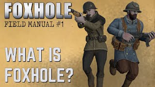 What Is Foxhole   Foxhole Field Manual 1 [upl. by Nnad]