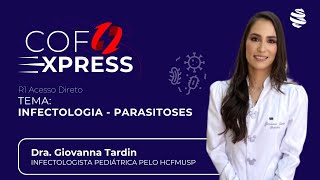 COFEXPRESS  Infectologia parasitoses Com Dra Giovanna Tardin [upl. by Haiel970]