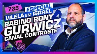 EM ISRAEL RABINO RONY GURWICZ CANAL CONTRASTE  Inteligência Ltda Podcast 735 [upl. by Stephanus]