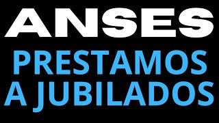 JUBILADOS DE ANSES NUEVOS PRESTAMOS [upl. by Colombi]