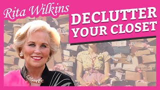 Closet Clutter to Clarity Rita Wilkins Decluttering Method [upl. by Uri]