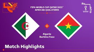 Algeria v Burkina Faso  FIFA World Cup Qatar 2022 Qualifier  Match Highlights [upl. by Neitsirk495]