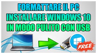 Tutorial  Formattare il PC ed Installare Windows 10 in modo Pulito con USB ITA [upl. by Llezniuq143]