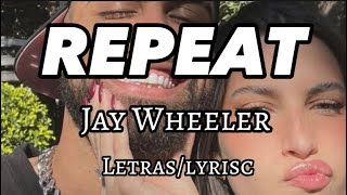 REPEAT  Jay Wheeler  letraslyrisc  TRAPPii [upl. by Assennev]