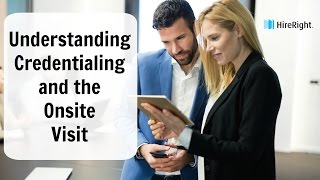 Understanding Credentialing and the Onsite Visit [upl. by Esyli]