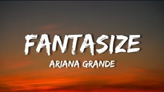 Ariana Grande  Fantasize  Lirik Terjemahan [upl. by Frey]