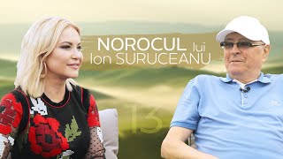 Episodul 9  Ion Suruceanu  13 cu Rodica Ciorănică [upl. by Tannen]