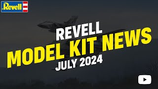 Revell Model Kit News July 2024 [upl. by Shelba]