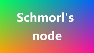 Schmorls node  Medical Meaning and Pronunciation [upl. by Yadnus]