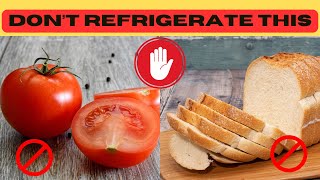 10 Foods to Never Refrigerate  know why DO NOT Refrigerate These 10 Foods  Watch this first [upl. by Ahsinot]