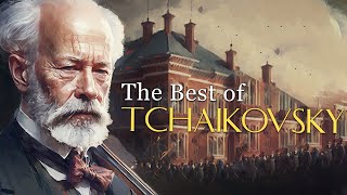 The Best of Tchaikovsky  Russian Classical Musicplaylist [upl. by Attey]