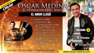 Oscar Medina  El Amor Llego Álbum Completo [upl. by Rosati]