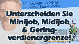 Unterscheiden Sie Minijob Midijob und Geringverdienergrenze [upl. by Acirred]